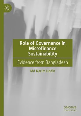 Role of Governance in Microfinance Sustainability: Evidence from Bangladesh