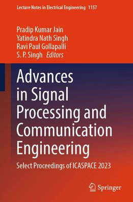 Advances in Signal Processing and Communication Engineering: Select Proceedings of ICASPACE 2023