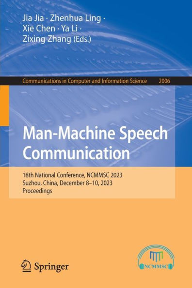 Man-Machine Speech Communication: 18th National Conference, NCMMSC 2023, Suzhou, China, December 8-10, 2023, Proceedings