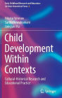Child Development Within Contexts: Cultural-Historical Research and Educational Practice