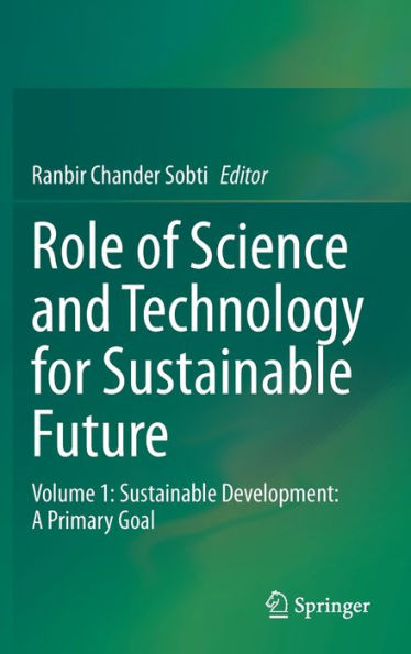 Role of Science and Technology for Sustainable Future: Volume 1: Sustainable Development: A Primary Goal