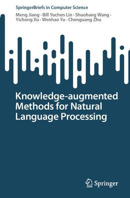 Knowledge-augmented Methods for Natural Language Processing