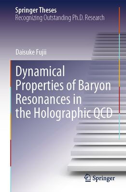 Dynamical Properties of Baryon Resonances the Holographic QCD