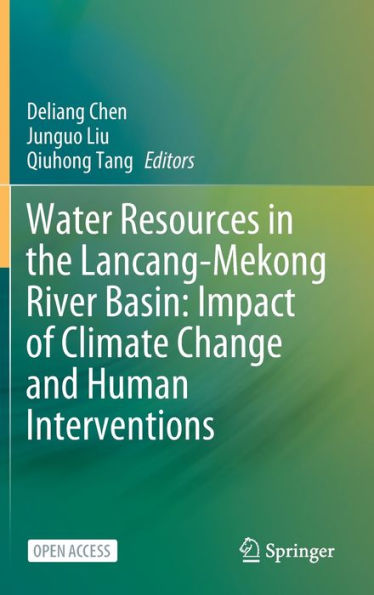 Water Resources the Lancang-Mekong River Basin: Impact of Climate Change and Human Interventions