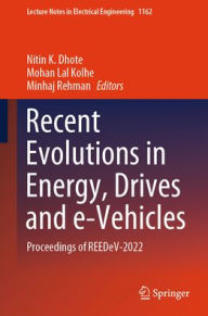 Title: Recent Evolutions in Energy, Drives and e-Vehicles: Proceedings of REEDeV-2022, Author: Nitin K. Dhote