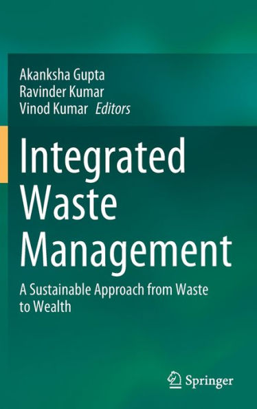 Integrated Waste Management: A Sustainable Approach from Waste to Wealth