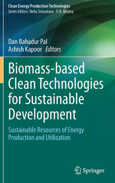 Biomass-based Clean Technologies for Sustainable Development: Resources of Energy Production and Utilization