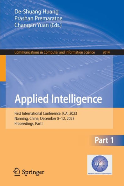 Applied Intelligence: First International Conference, ICAI 2023, Nanning, China, December 8-12, Proceedings, Part I