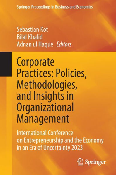 Corporate Practices: Policies, Methodologies, and Insights in Organizational Management: International Conference on Entrepreneurship and the Economy in an Era of Uncertainty 2023