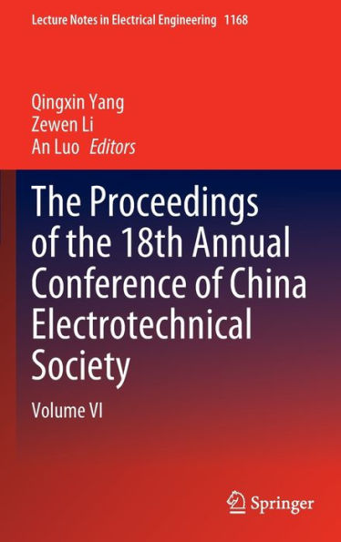 the Proceedings of 18th Annual Conference China Electrotechnical Society: Volume VI