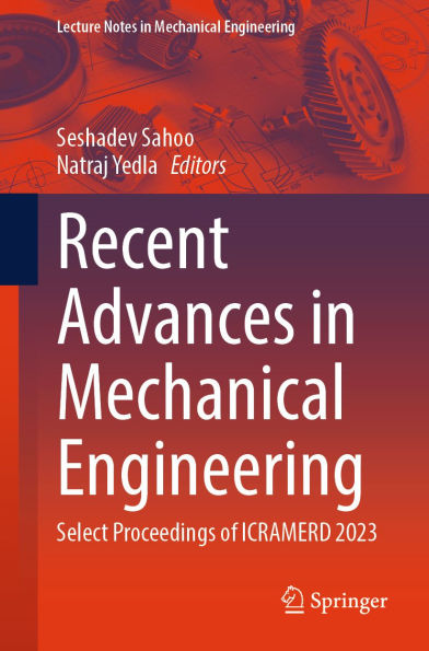 Recent Advances in Mechanical Engineering: Select Proceedings of ICRAMERD 2023