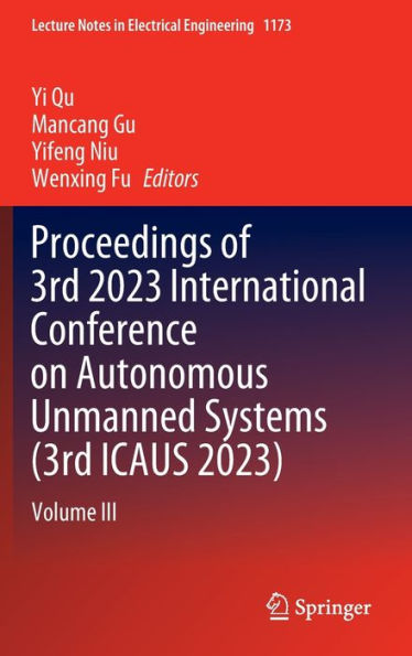 Proceedings of 3rd 2023 International Conference on Autonomous Unmanned Systems (3rd ICAUS 2023): Volume III