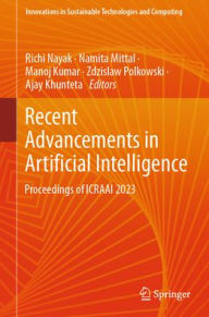 Title: Recent Advancements in Artificial Intelligence: Proceedings of ICRAAI 2023, Author: Richi Nayak