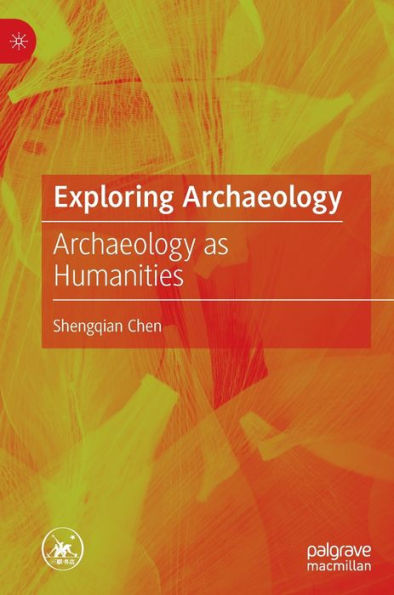 Exploring Archaeology: Archaeology as Humanities