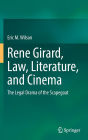 Rene Girard, Law, Literature, and Cinema: The Legal Drama of the Scapegoat