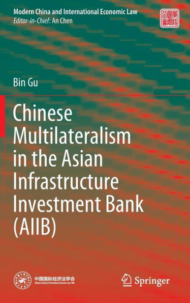 Chinese Multilateralism the Asian Infrastructure Investment Bank (AIIB)