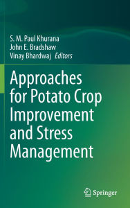 Title: Approaches for Potato Crop Improvement and Stress Management, Author: S. M. Paul Khurana