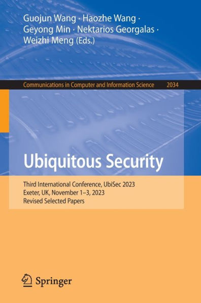 Ubiquitous Security: Third International Conference, UbiSec 2023, Exeter, UK, November 1-3, Revised Selected Papers
