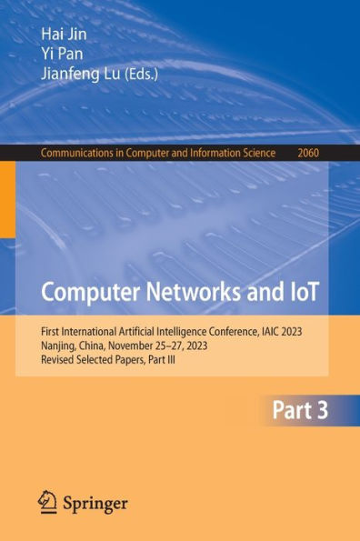 Computer Networks and IoT: First International Artificial Intelligence Conference, IAIC 2023, Nanjing, China, November 25-27, Revised Selected Papers, Part III