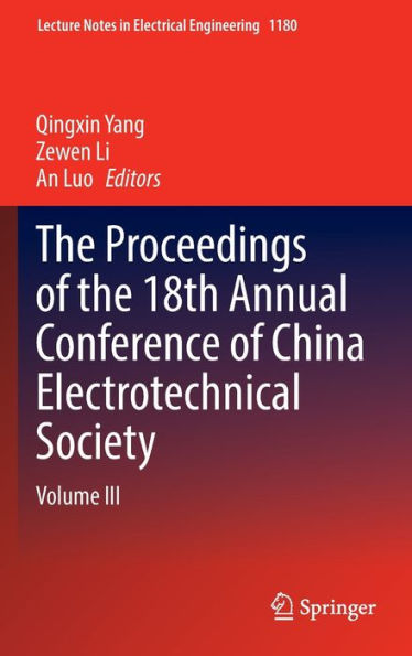 the Proceedings of 18th Annual Conference China Electrotechnical Society: Volume III