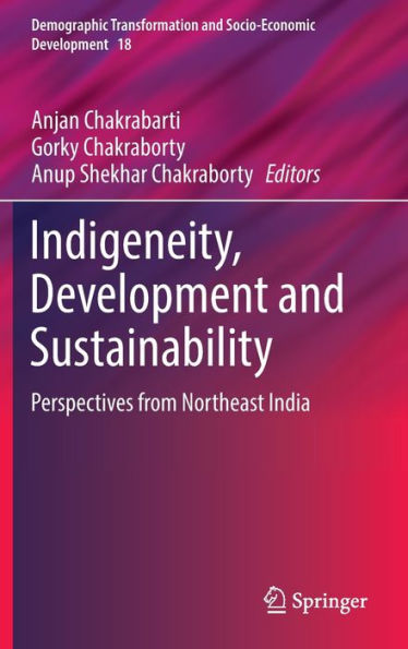 Indigeneity, Development and Sustainability: Perspectives from Northeast India