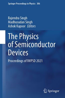 The Physics of Semiconductor Devices: Proceedings IWPSD 2021