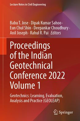 Proceedings of the Indian Geotechnical Conference 2022 Volume 1: Geotechnics: Learning, Evaluation, Analysis and Practice (GEOLEAP)
