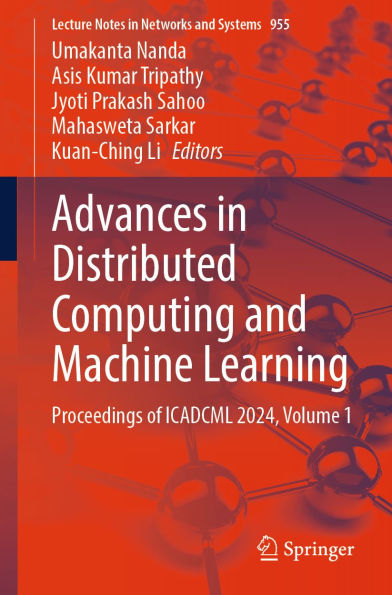 Advances in Distributed Computing and Machine Learning: Proceedings of ICADCML 2024, Volume 1