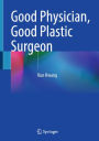 Good Physician, Good Plastic Surgeon