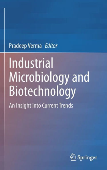 Industrial Microbiology and Biotechnology: An Insight into Current Trends