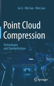 Title: Point Cloud Compression: Technologies and Standardization, Author: Ge Li
