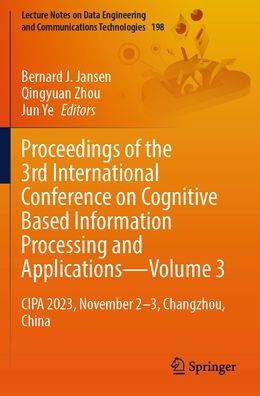 Proceedings of the 3rd International Conference on Cognitive Based Information Processing and Applications-Volume 3: CIPA 2023, November 2-3, Changzhou, China