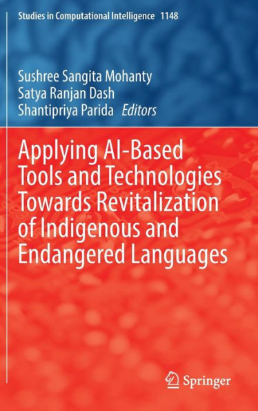 Applying AI-Based Tools and Technologies Towards Revitalization of Indigenous Endangered Languages
