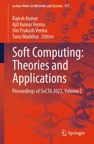 Title: Soft Computing: Theories and Applications: Proceedings of SoCTA 2023, Volume 2, Author: Rajesh Kumar