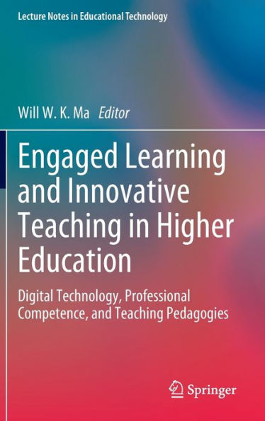 Engaged Learning and Innovative Teaching Higher Education: Digital Technology, Professional Competence, Pedagogies