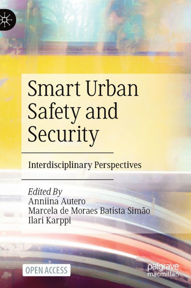 Smart Urban Safety and Security: Interdisciplinary Perspectives