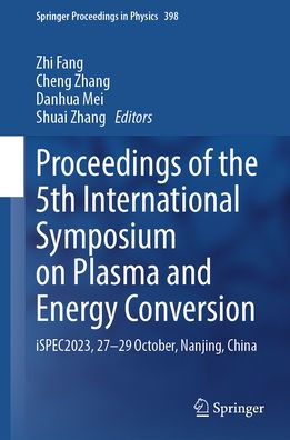 Proceedings of the 5th International Symposium on Plasma and Energy Conversion: iSPEC2023, 27-29 October, Nanjing, China