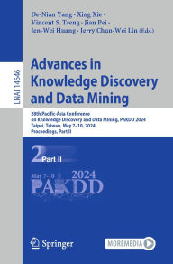 Title: Advances in Knowledge Discovery and Data Mining: 28th Pacific-Asia Conference on Knowledge Discovery and Data Mining, PAKDD 2024, Taipei, Taiwan, May 7-10, 2024, Proceedings, Part II, Author: De-Nian Yang
