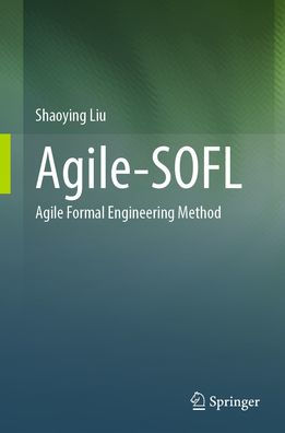 Agile-SOFL: Agile Formal Engineering Method