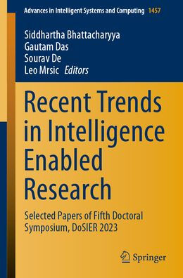 Recent Trends Intelligence Enabled Research: Selected Papers of Fifth Doctoral Symposium, DoSIER 2023