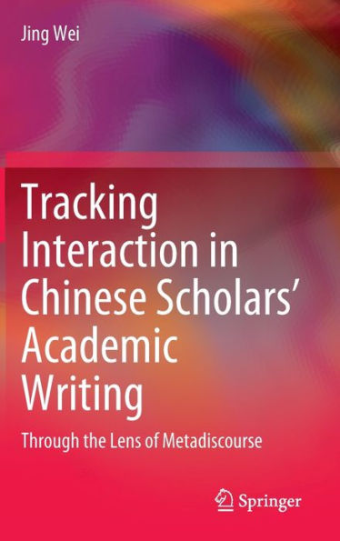 Tracking Interaction Chinese Scholars' Academic Writing: Through the Lens of Metadiscourse