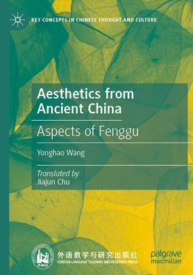 Aesthetics from Ancient China: Aspects of Fenggu