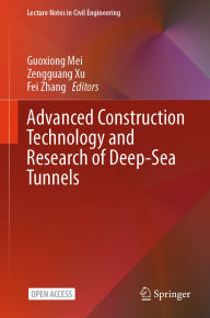 Title: Advanced Construction Technology and Research of Deep-Sea Tunnels, Author: Guoxiong Mei