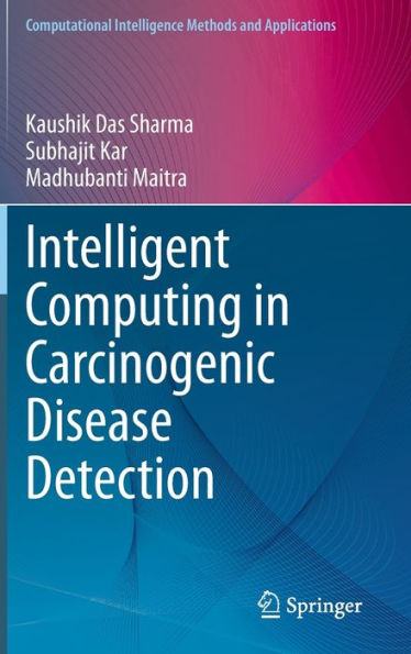 Intelligent Computing in Carcinogenic Disease Detection