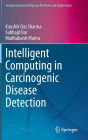 Intelligent Computing in Carcinogenic Disease Detection