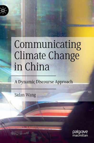 Communicating Climate Change in China: A Dynamic Discourse Approach