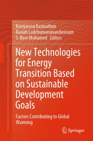 Title: New Technologies for Energy Transition Based on Sustainable Development Goals: Factors Contributing to Global Warming, Author: Kaviyarasu Kasinathan