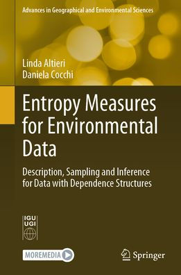 Entropy Measures for Environmental Data: Description, Sampling and Inference for Data with Dependence Structures