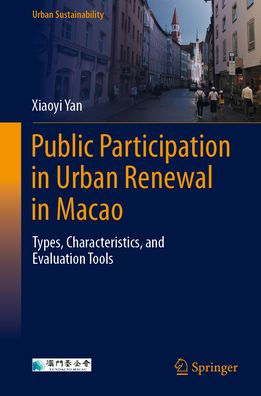 Public Participation in Urban Renewal in Macao: Types, Characteristics, and Evaluation Tools