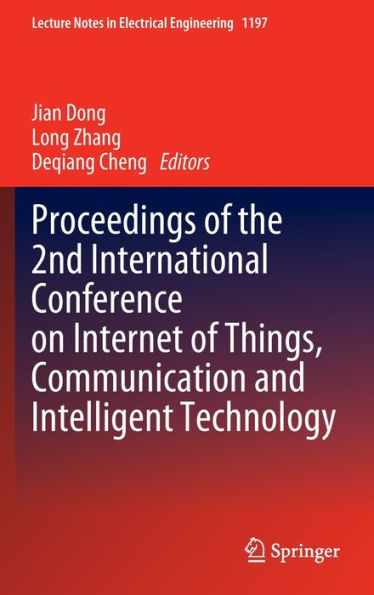 Proceedings of the 2nd International Conference on Internet of Things, Communication and Intelligent Technology